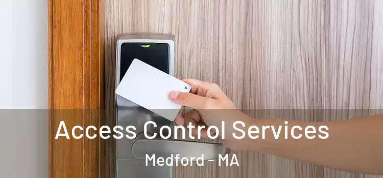 Access Control Services Medford - MA