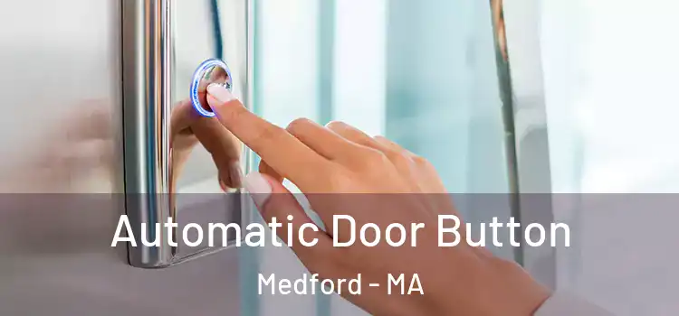 Automatic Door Button Medford - MA