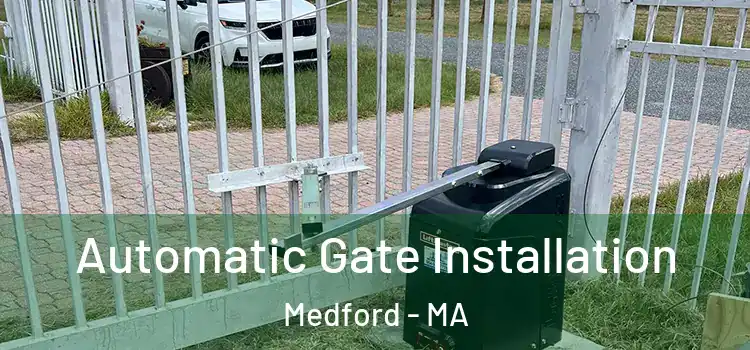Automatic Gate Installation Medford - MA