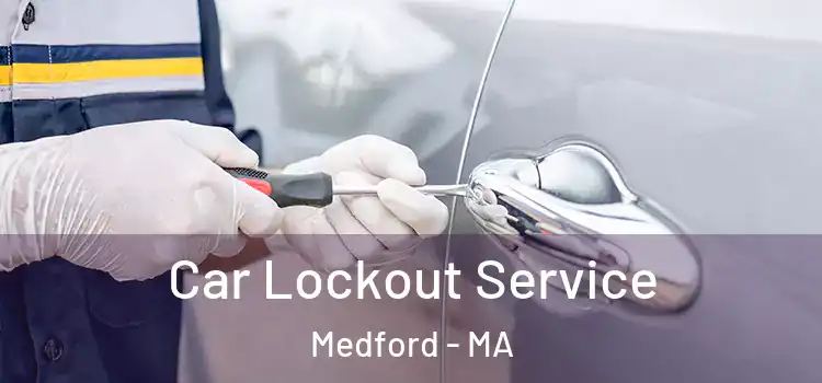 Car Lockout Service Medford - MA