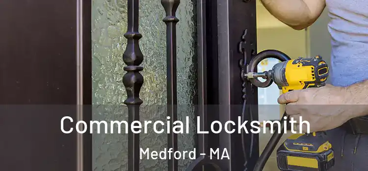 Commercial Locksmith Medford - MA