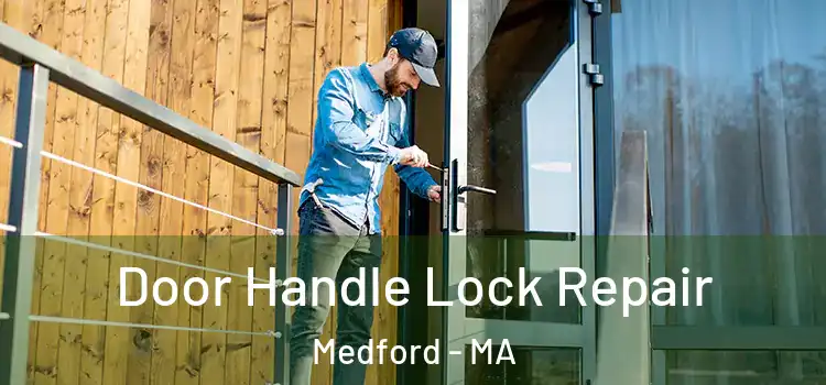 Door Handle Lock Repair Medford - MA