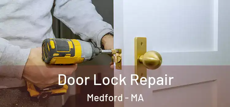 Door Lock Repair Medford - MA