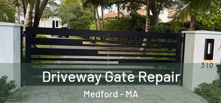 Driveway Gate Repair Medford - MA