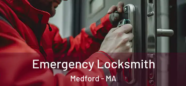 Emergency Locksmith Medford - MA