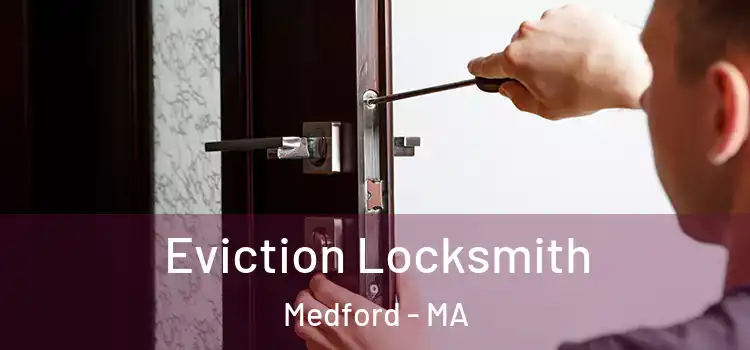 Eviction Locksmith Medford - MA