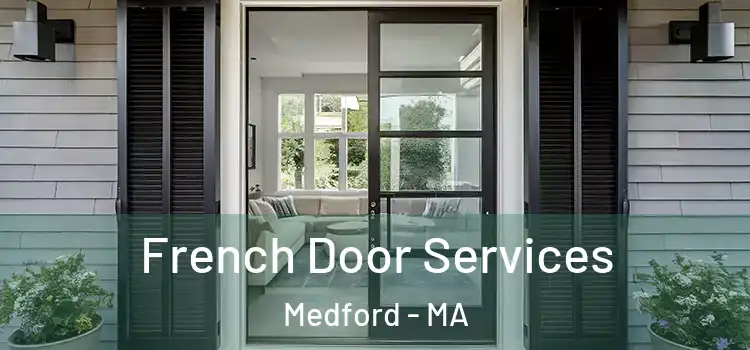 French Door Services Medford - MA