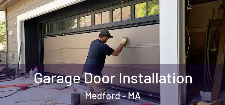  Garage Door Installation Medford - MA