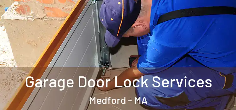 Garage Door Lock Services Medford - MA