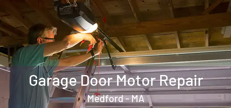  Garage Door Motor Repair Medford - MA