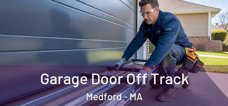  Garage Door Off Track Medford - MA