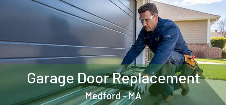  Garage Door Replacement Medford - MA