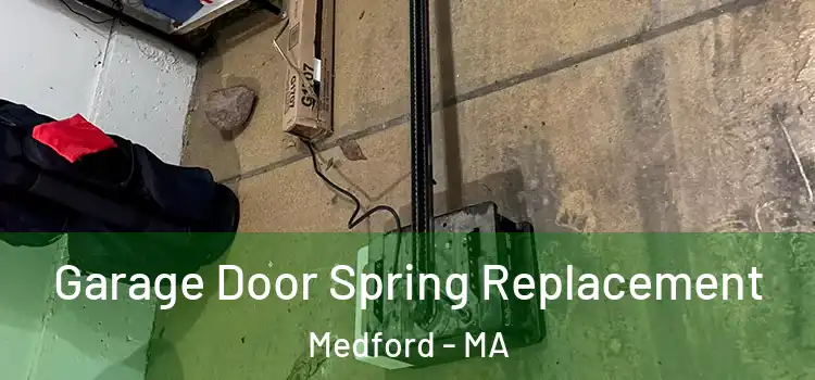 Garage Door Spring Replacement Medford - MA