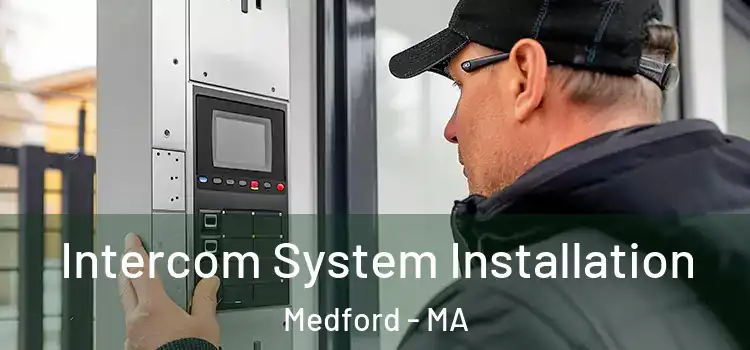 Intercom System Installation Medford - MA