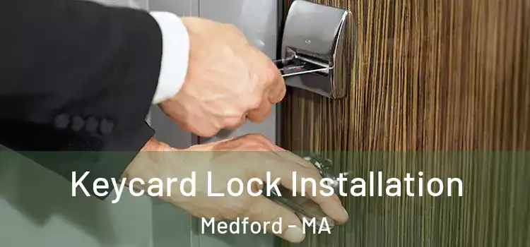 Keycard Lock Installation Medford - MA