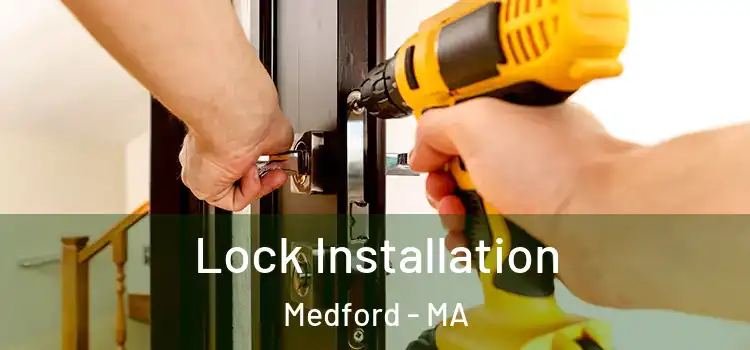 Lock Installation Medford - MA