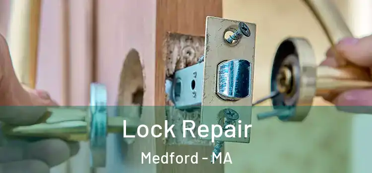 Lock Repair Medford - MA