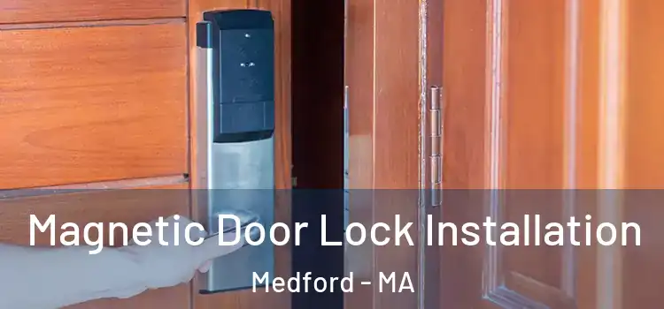  Magnetic Door Lock Installation Medford - MA