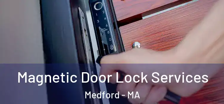 Magnetic Door Lock Services Medford - MA