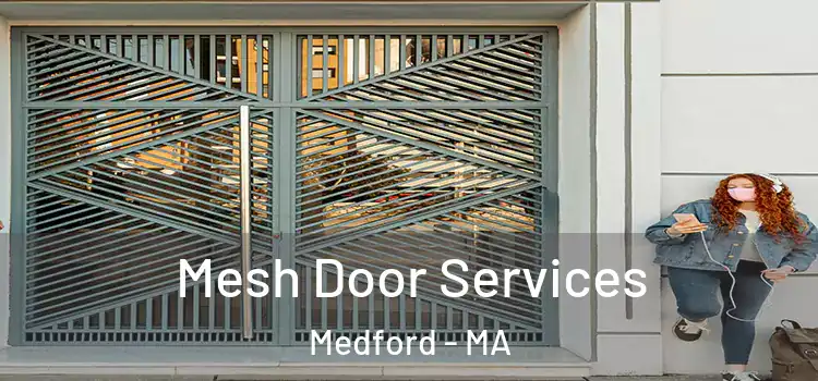 Mesh Door Services Medford - MA