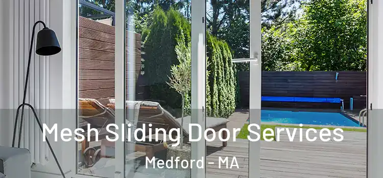 Mesh Sliding Door Services Medford - MA