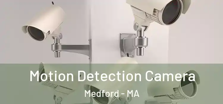  Motion Detection Camera Medford - MA