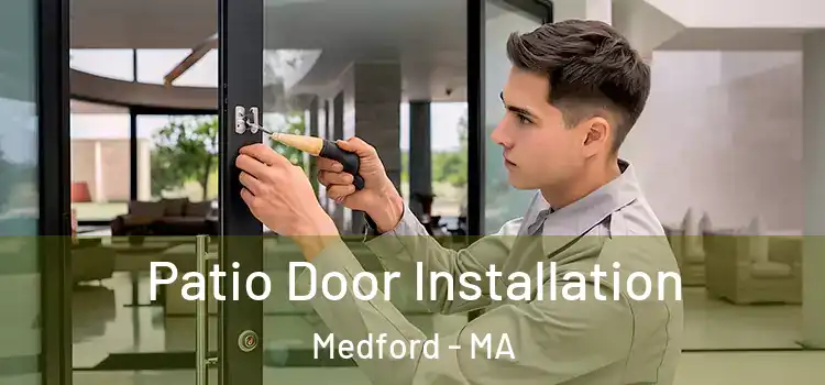 Patio Door Installation Medford - MA