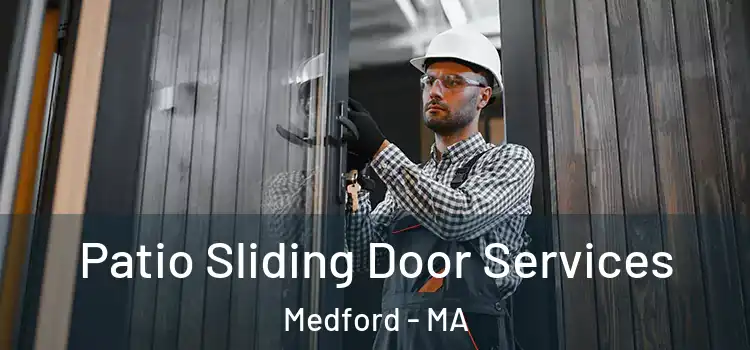 Patio Sliding Door Services Medford - MA