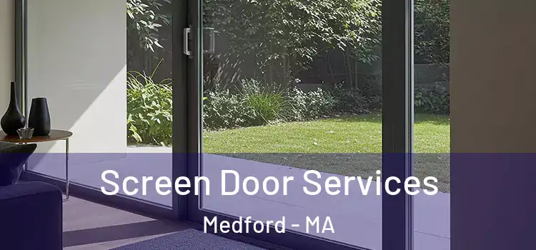 Screen Door Services Medford - MA