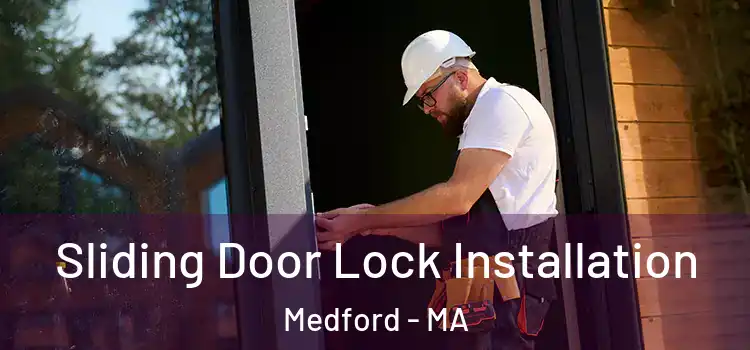 Sliding Door Lock Installation Medford - MA