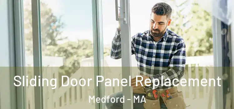  Sliding Door Panel Replacement Medford - MA