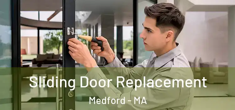 Sliding Door Replacement Medford - MA