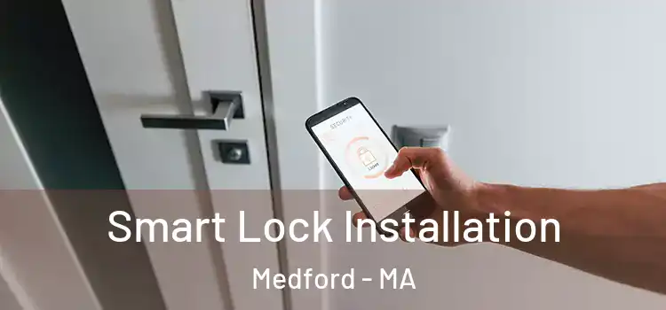 Smart Lock Installation Medford - MA