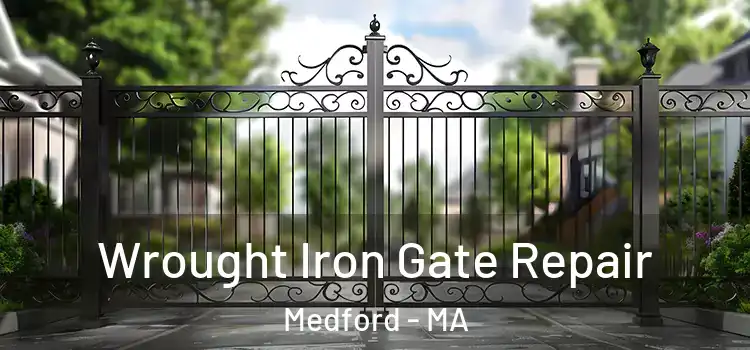Wrought Iron Gate Repair Medford - MA